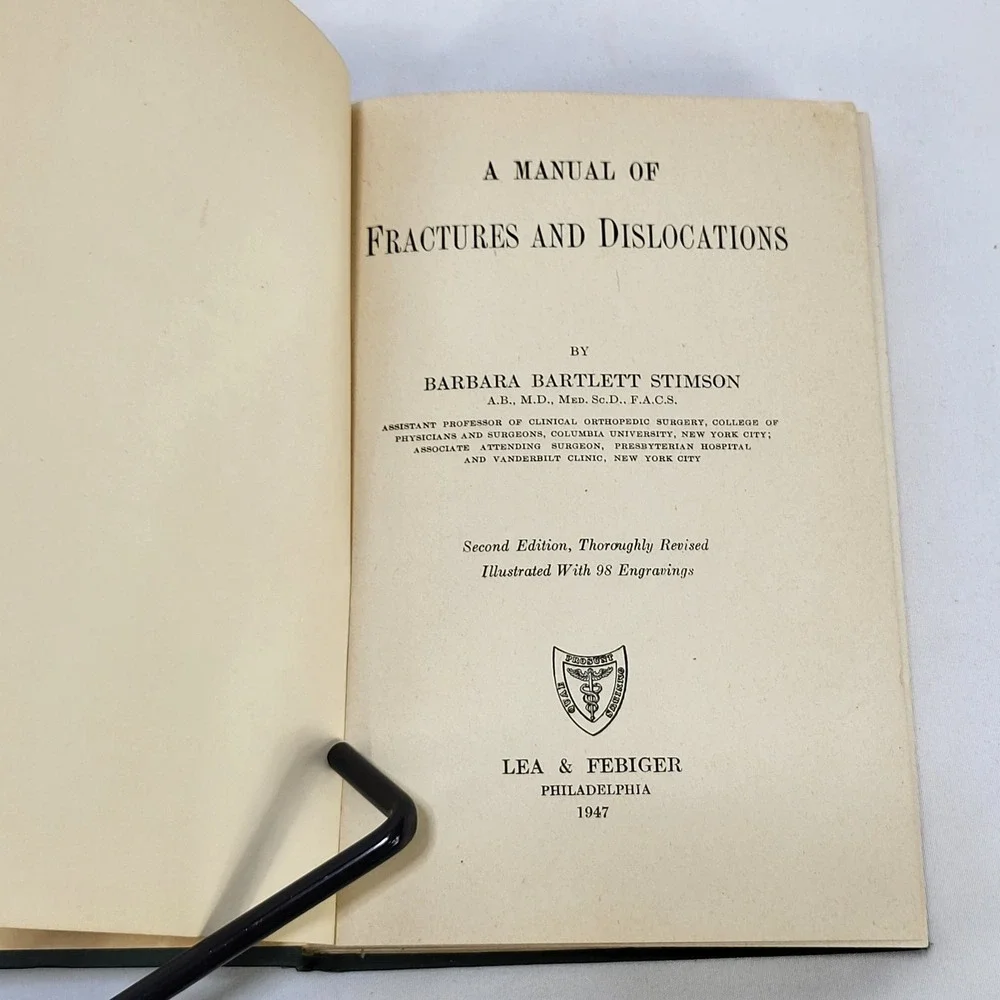 1947 A Manual of Fractures and Dislocations Barbara Stimson 2nd Ed Medical Book